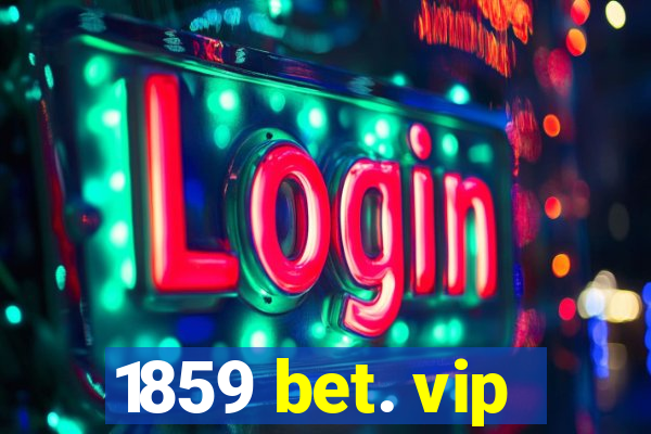 1859 bet. vip